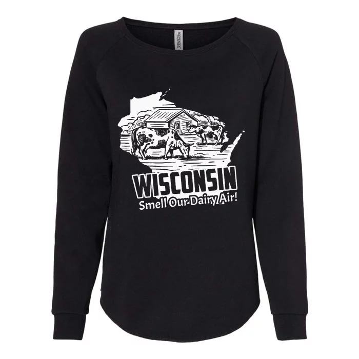 Wisconsin Smell Our Dairy Air Funny Wisconsin Womens California Wash Sweatshirt