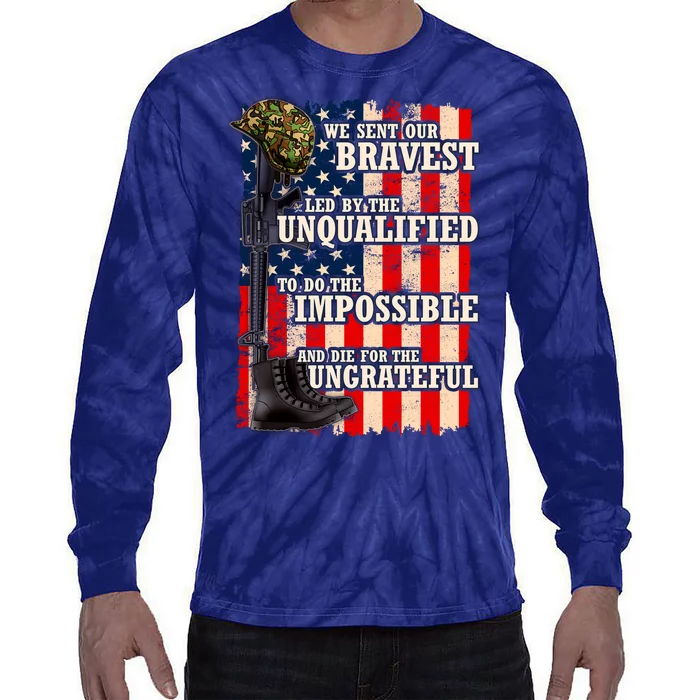 We Sent Our Bravest Support Military Veterans USA Flag Tie-Dye Long Sleeve Shirt