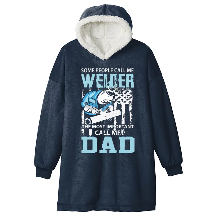 Welder Some People Call Me Welding Dad Father Mental Worker Hooded Wearable Blanket