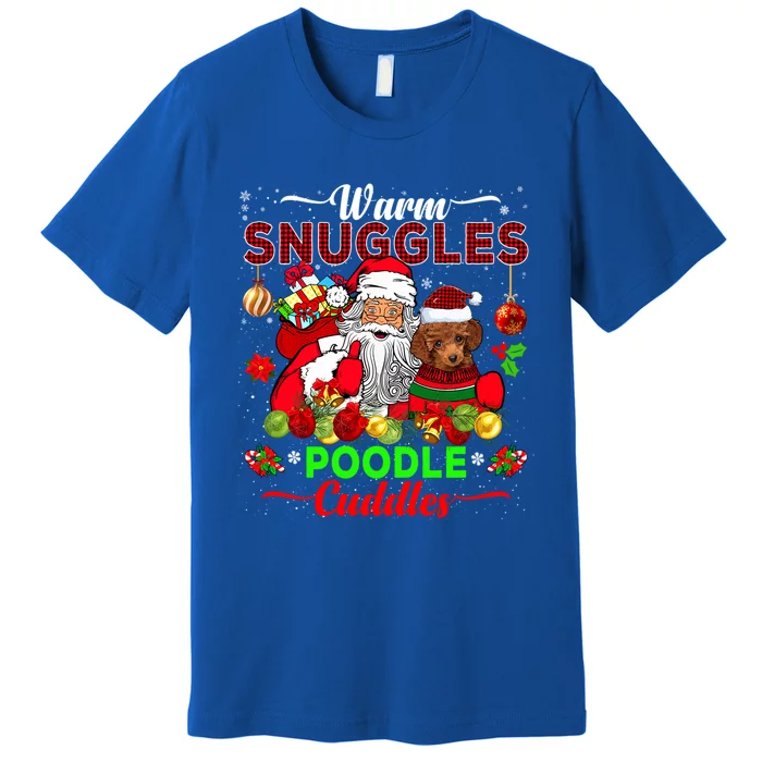 Warm Snuggles Poodle Cuddles Funny Santa Xmas Poodle Lover Funny Gift Premium T-Shirt