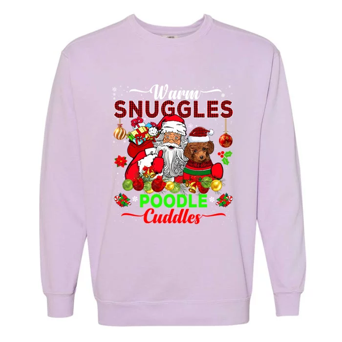 Warm Snuggles Poodle Cuddles Funny Santa Xmas Poodle Lover Funny Gift Garment-Dyed Sweatshirt