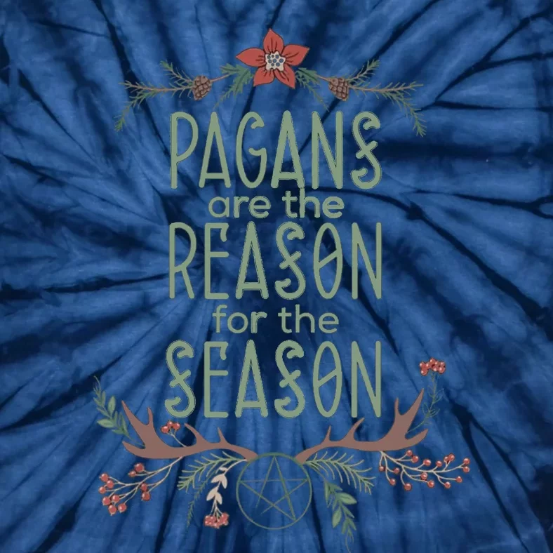 Winter Solstice Pagans Are The Reason For The Season Yule Tie-Dye T-Shirt