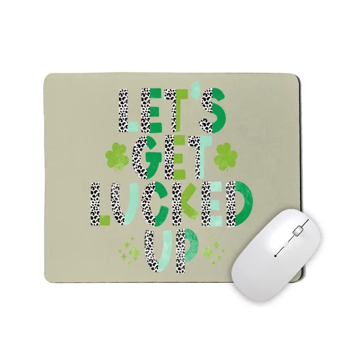 Women's St. Patrick's Day Lets Get Lucked Up Mousepad