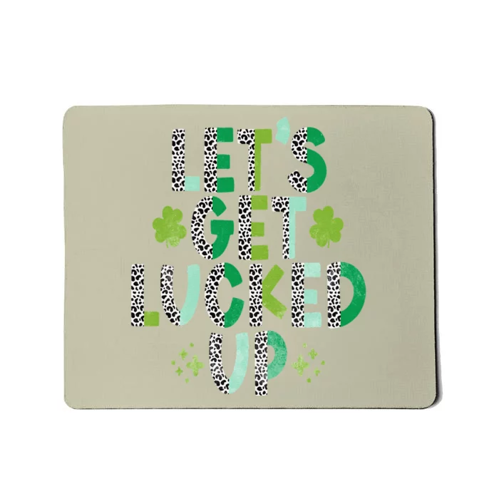 Women's St. Patrick's Day Lets Get Lucked Up Mousepad