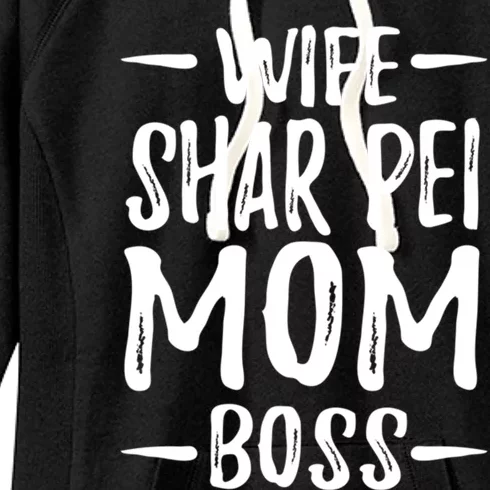 Wife Shar Pei Mom Boss Funny Dog Mom Gift Idea Meaningful Gift Women's Fleece Hoodie