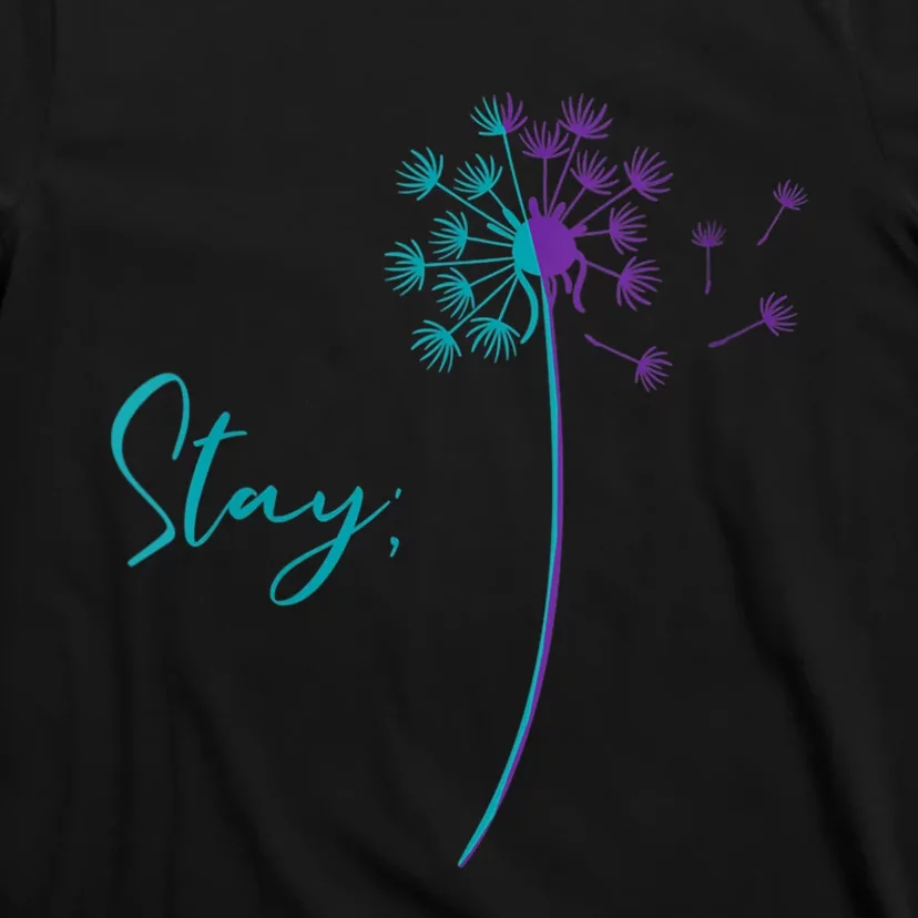 Wo Suicide Prevention Dandelion Teal and Purple Stay Semicolon T-Shirt