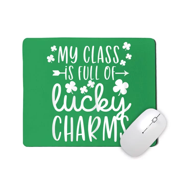 Wo Saint Patricks Day Teacher My class is Full of Lucky Charms Mousepad