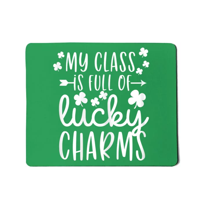 Wo Saint Patricks Day Teacher My class is Full of Lucky Charms Mousepad