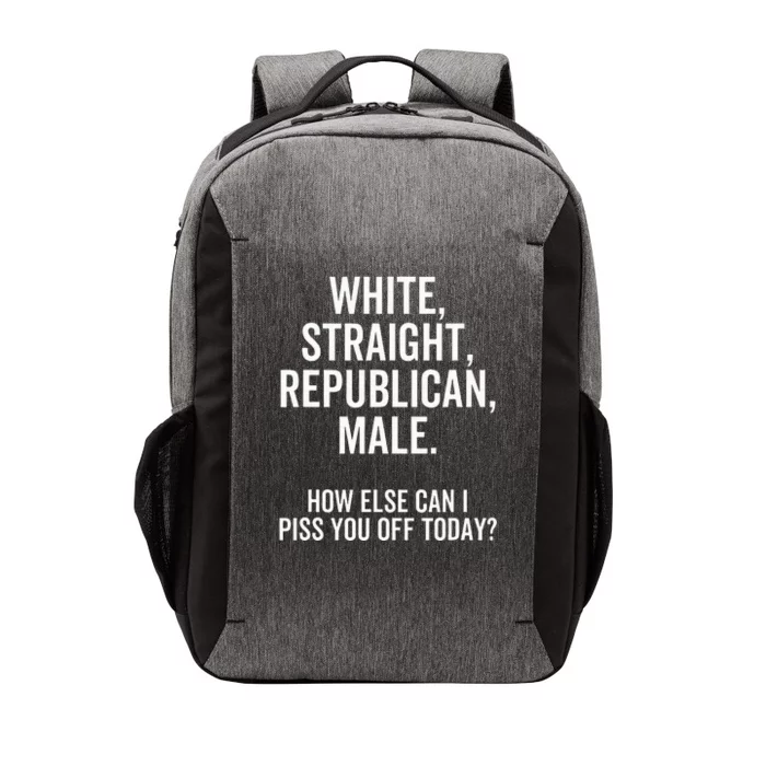 White Straight Republican Male How Else Can I Piss You Off Vector Backpack