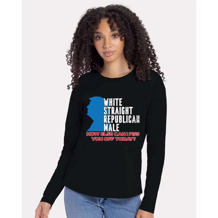 White Straight Republican Male Who Else Can I Piss Off Today Womens Cotton Relaxed Long Sleeve T-Shirt