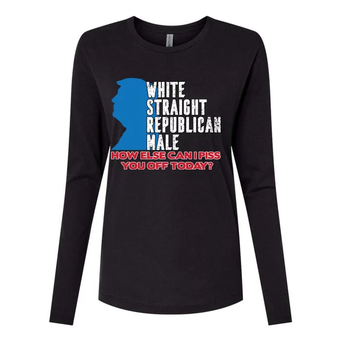 White Straight Republican Male Who Else Can I Piss Off Today Womens Cotton Relaxed Long Sleeve T-Shirt