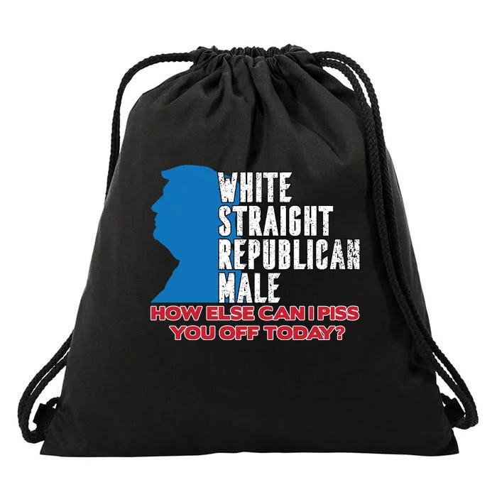 White Straight Republican Male Who Else Can I Piss Off Today Drawstring Bag