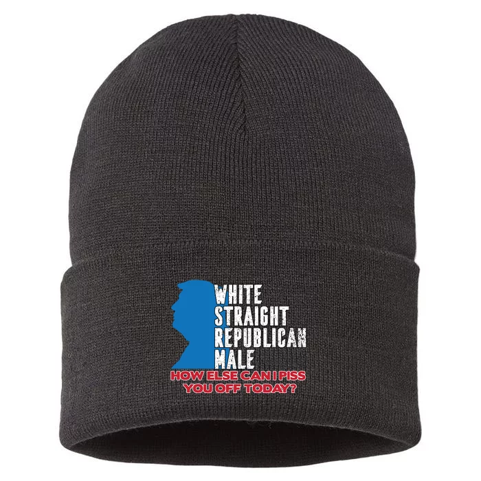 White Straight Republican Male Who Else Can I Piss Off Today Sustainable Knit Beanie