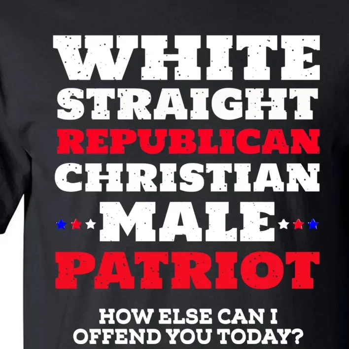 White Straight Republican Christian Male Patriot Tall T-Shirt