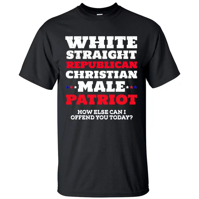 White Straight Republican Christian Male Patriot Tall T-Shirt