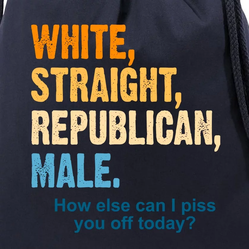 White Straight Republican Male Piss You Off Funny Drawstring Bag