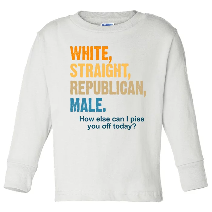 White Straight Republican Male Piss You Off Funny Toddler Long Sleeve Shirt