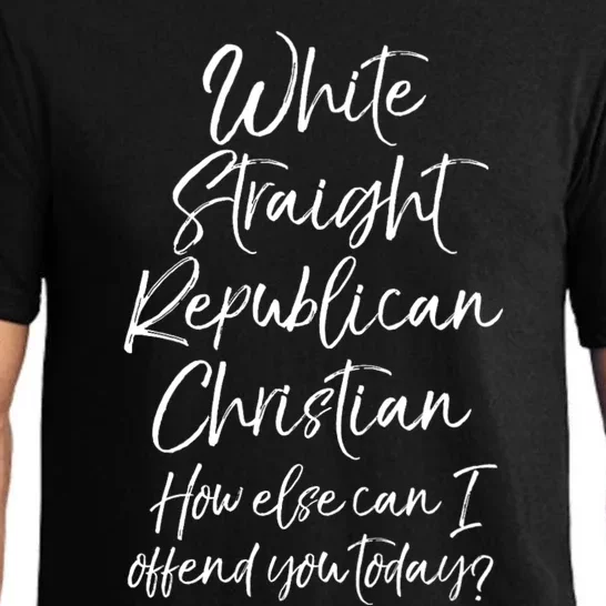 White Straight Republican Christian How Else Can I Offend Pajama Set