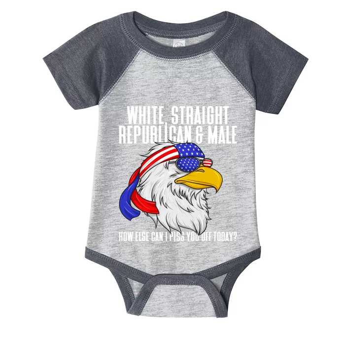 White Straight Republican Male How Can I Piss You Off Today Infant Baby Jersey Bodysuit