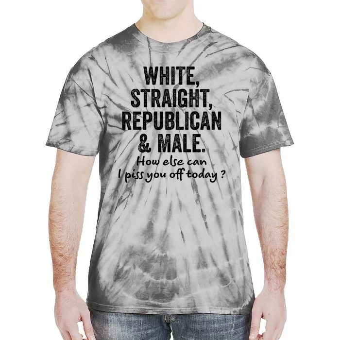 White Straight Republican And Male How Else Can Tie-Dye T-Shirt