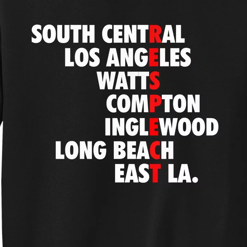 West Side RESPECT Los Angeles Watts Compton Long Beach Tall Sweatshirt