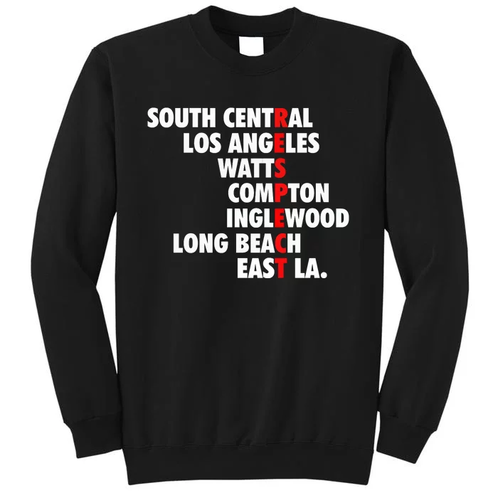 West Side RESPECT Los Angeles Watts Compton Long Beach Tall Sweatshirt