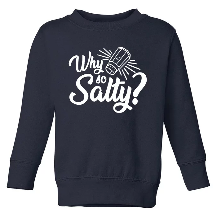 Why So Salty Toddler Sweatshirt