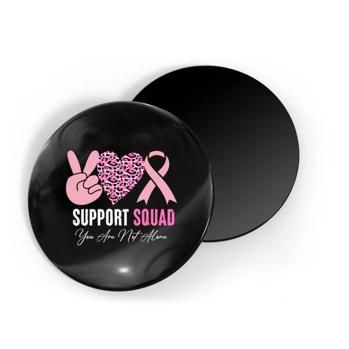 Warrior Support Squad You Are Not Alone Breast Cancer Awareness Magnet