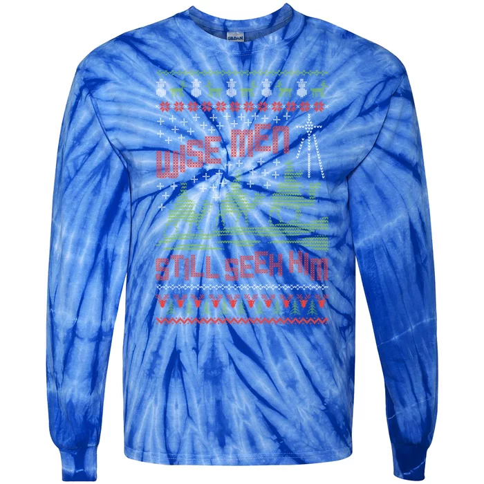 Wise Still Seek Him Christmas Ugly Great Gift Tie-Dye Long Sleeve Shirt