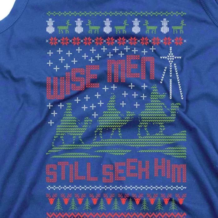 Wise Still Seek Him Christmas Ugly Great Gift Tank Top