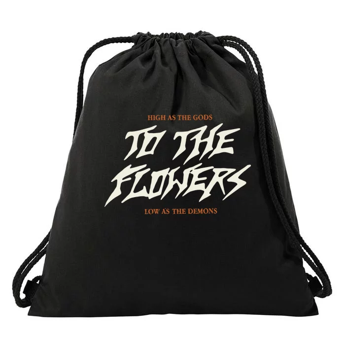 While She Sleeps To The Flowers Graveyard 2024 Drawstring Bag