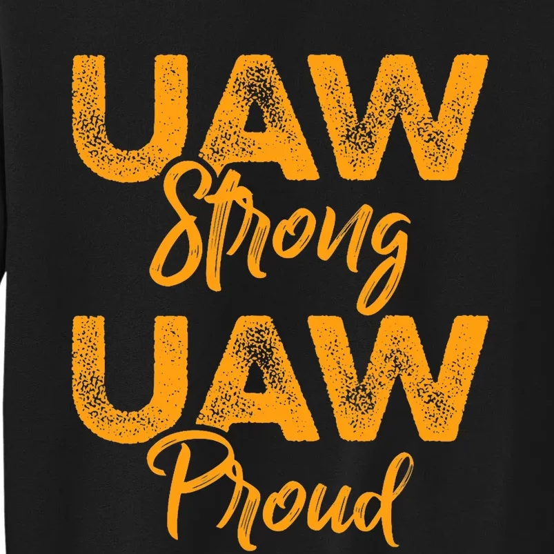 We Stand Strong UAW On Strike Striking Uaw Workers Tall Sweatshirt