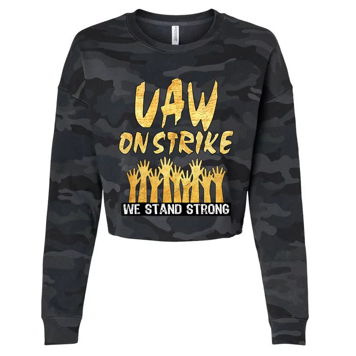 We Stand Strong UAW On Strike Striking Uaw Workers Cropped Pullover Crew