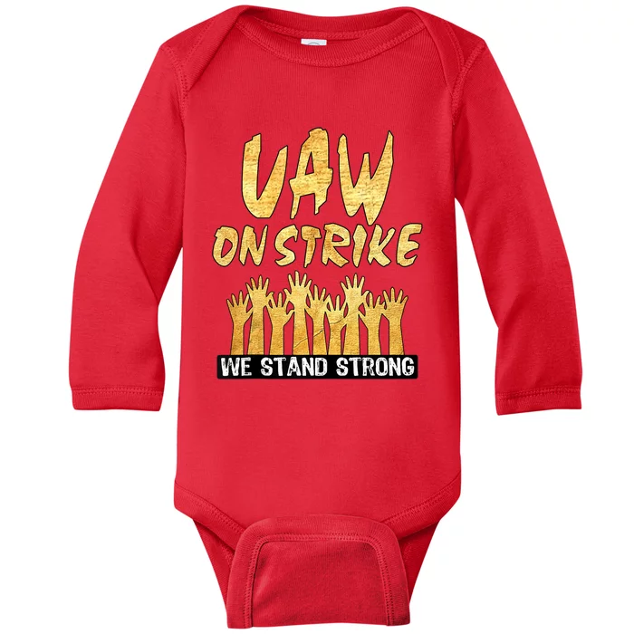 We Stand Strong UAW On Strike Striking Uaw Workers Baby Long Sleeve Bodysuit