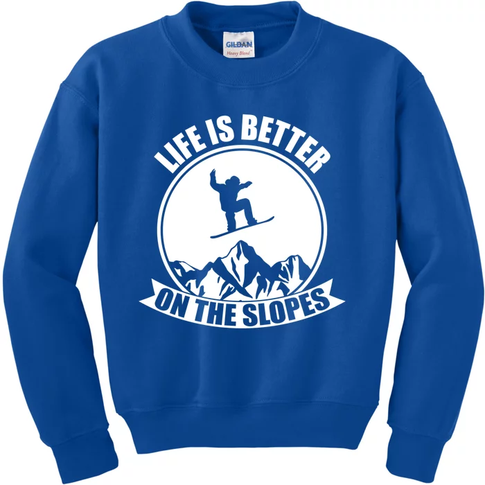 Winter Sport Snowboarding Life Is Better On The Slopes Gift Kids Sweatshirt