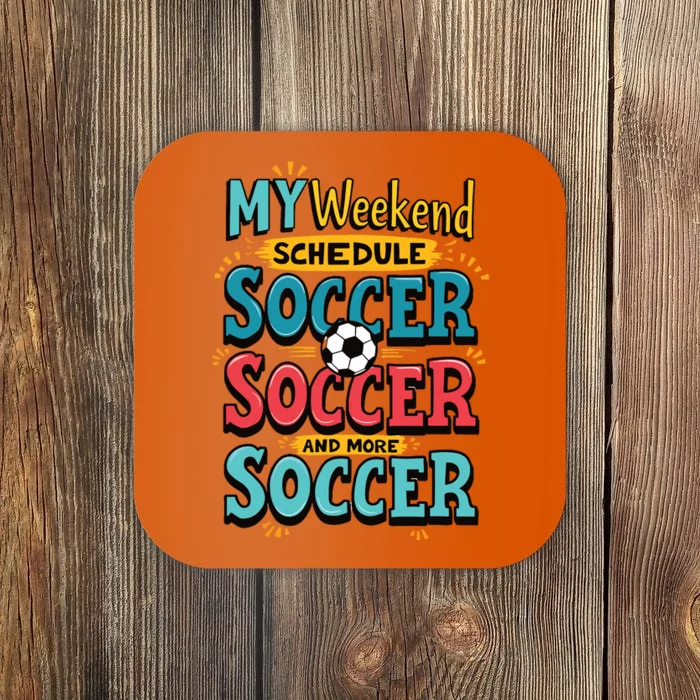 Weekend Soccer Schedule Game Sports Coaster