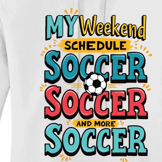 Weekend Soccer Schedule Game Sports Women's Pullover Hoodie