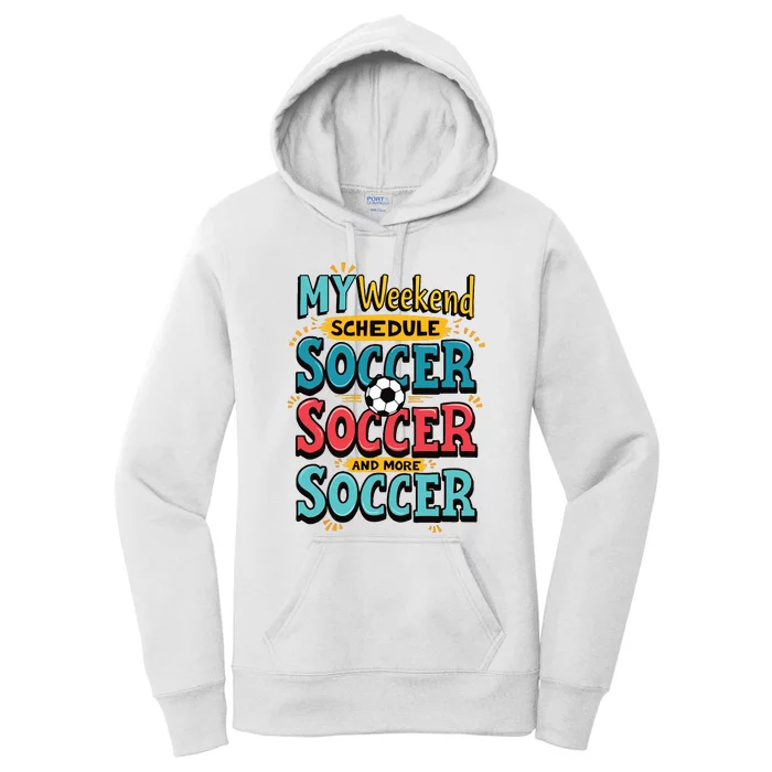 Weekend Soccer Schedule Game Sports Women's Pullover Hoodie