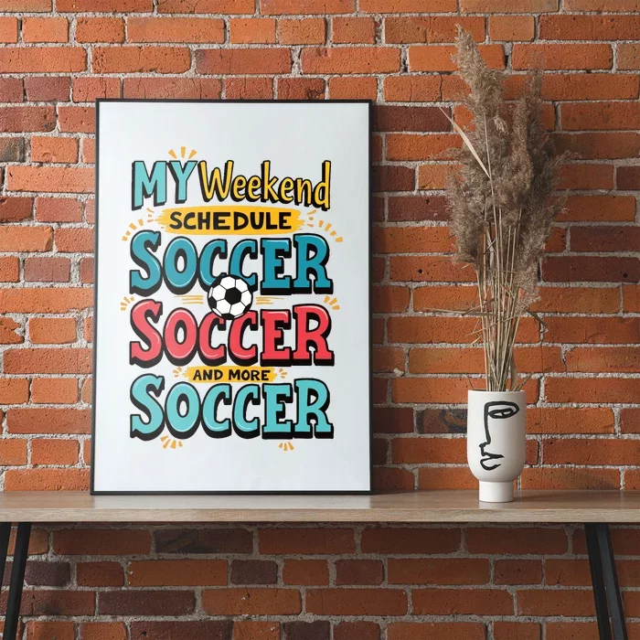 Weekend Soccer Schedule Game Sports Poster