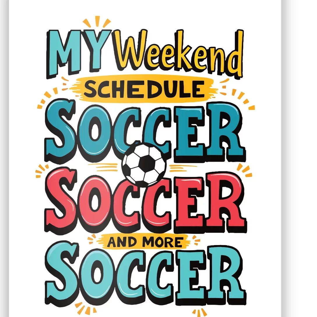 Weekend Soccer Schedule Game Sports Poster