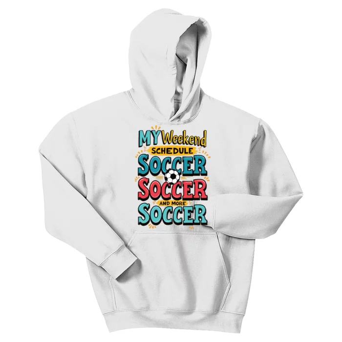 Weekend Soccer Schedule Game Sports Kids Hoodie