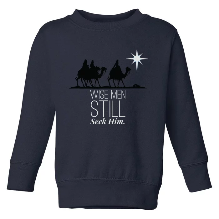 Wise Still Seek Him Christian Christmas Jesus Design Toddler Sweatshirt