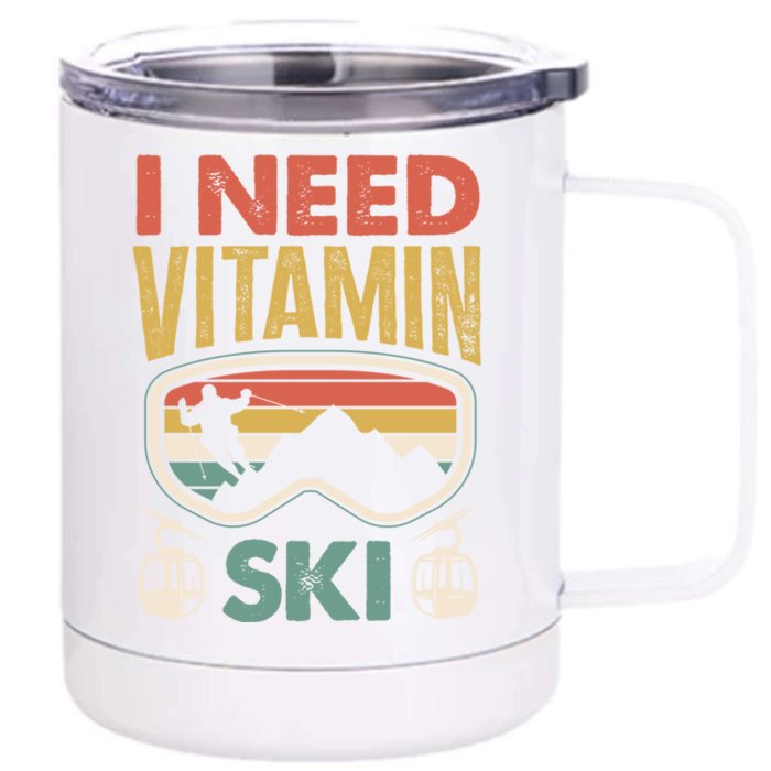 Wintersport Skiing Skier I Need Vitamin Ski Meaningful Gift Front & Back 12oz Stainless Steel Tumbler Cup