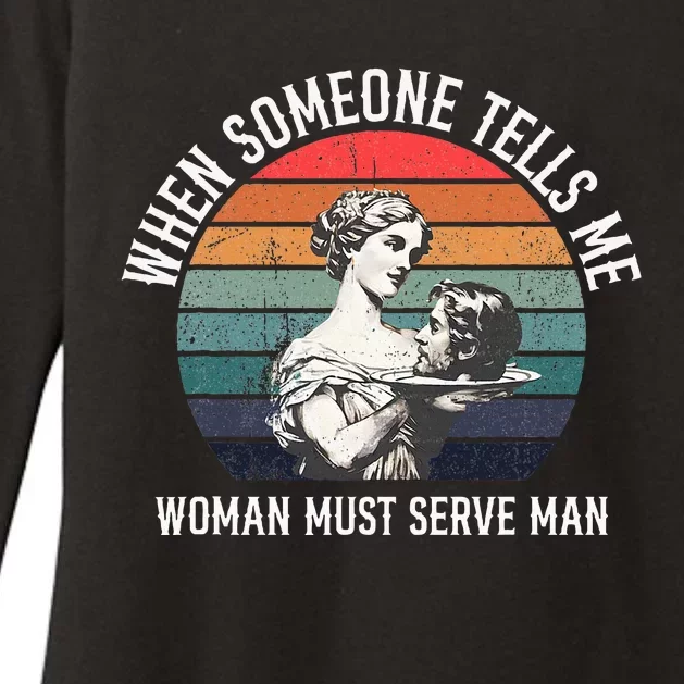 When Someone Tells Me Woman Must Serve Man Womens CVC Long Sleeve Shirt