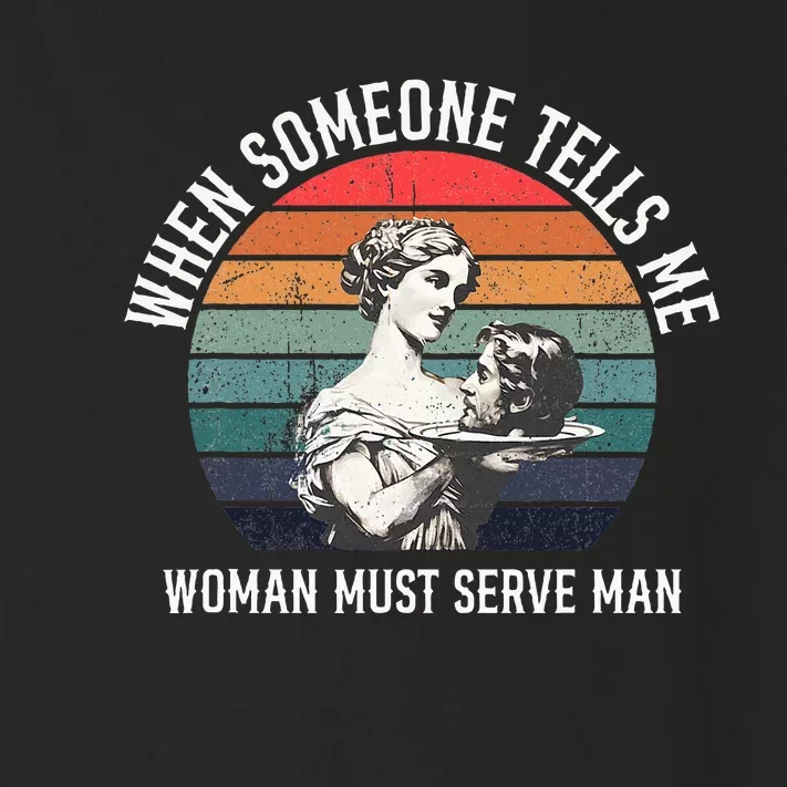 When Someone Tells Me Woman Must Serve Man Toddler Long Sleeve Shirt