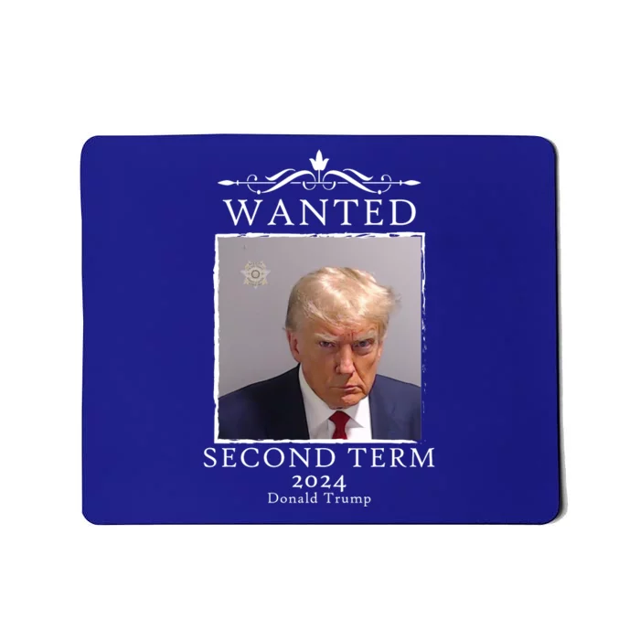 Wanted Second Term 2024 Trump Donald Mugshot Mousepad