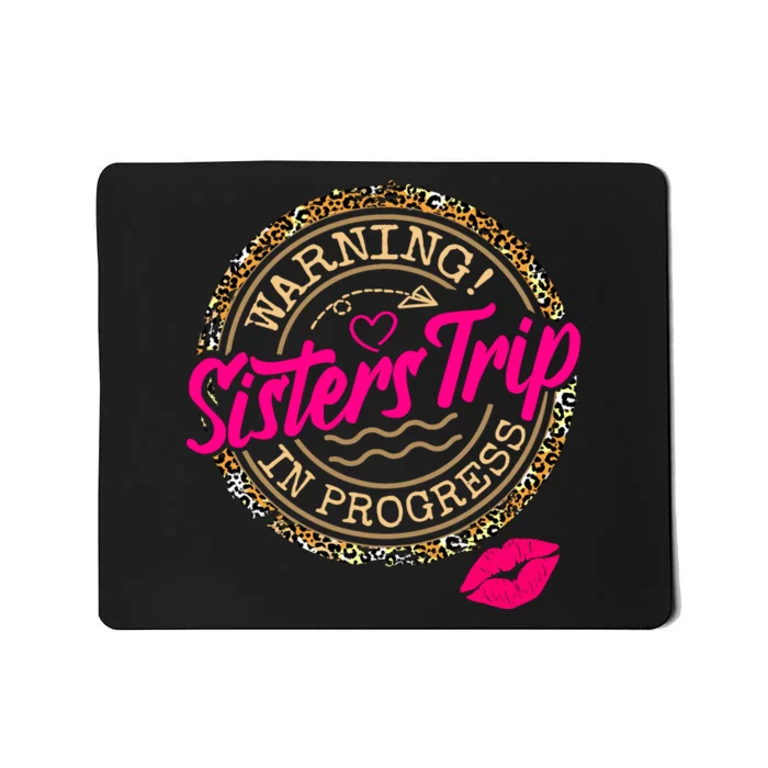 Warning Sisters Trip In Progress Girl Birthday Squad Mousepad