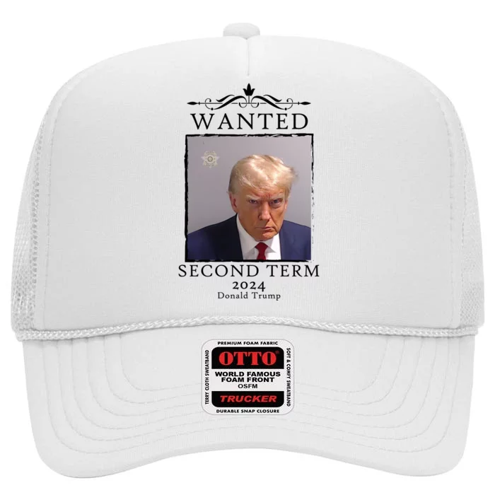 Wanted Second Term 2024 Trump Donald Mugshot High Crown Mesh Trucker Hat