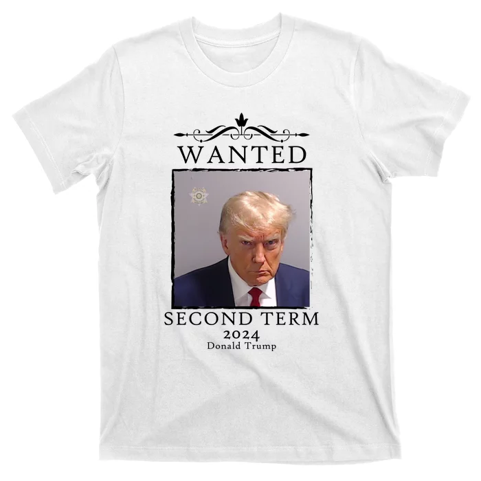 Wanted Second Term 2024 Trump Donald Mugshot T-Shirt