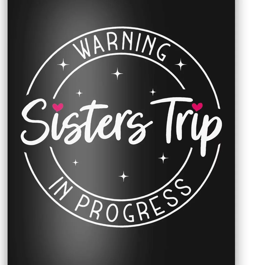 Warning Sisters Trip In Progress Trip with Sister Poster